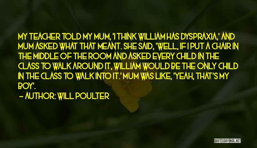 Dyspraxia Quotes By Will Poulter