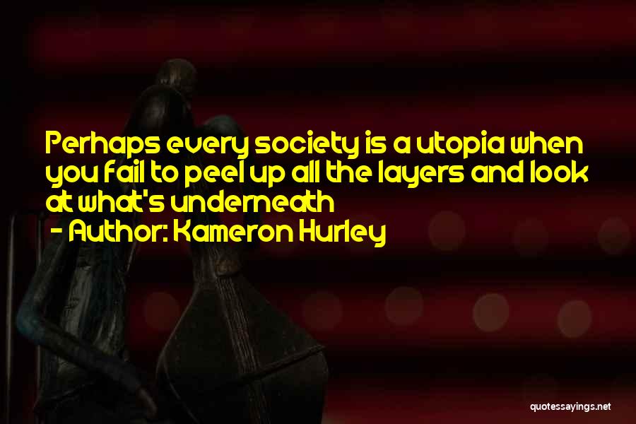 Dystopia And Utopia Quotes By Kameron Hurley