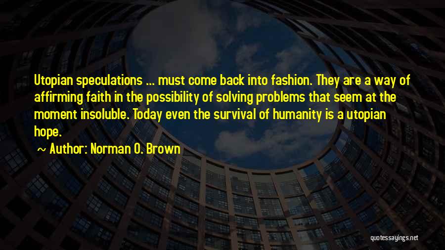 Dystopia And Utopia Quotes By Norman O. Brown