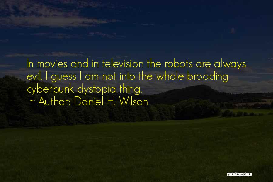 Dystopia Quotes By Daniel H. Wilson