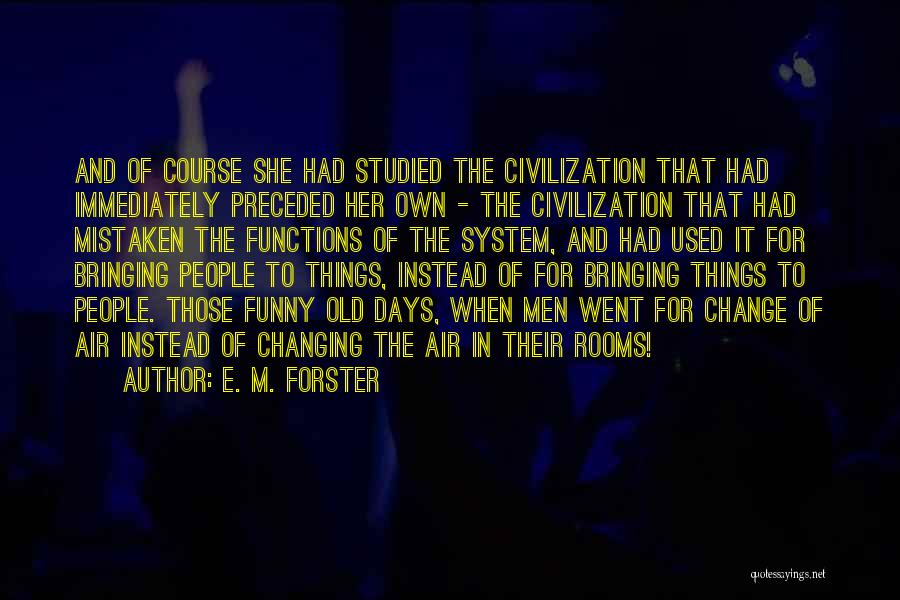 Dystopia Quotes By E. M. Forster