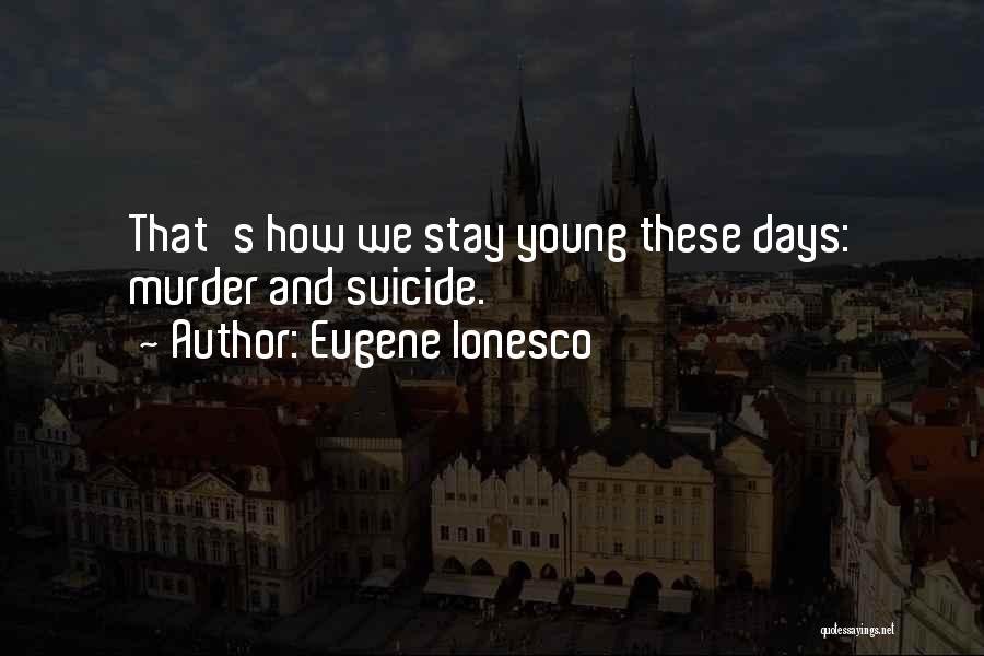 Dystopia Quotes By Eugene Ionesco