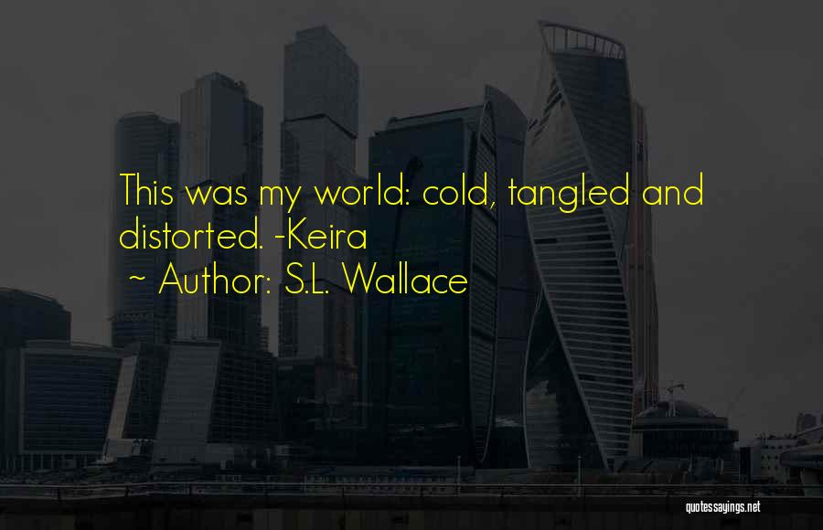 Dystopia Quotes By S.L. Wallace