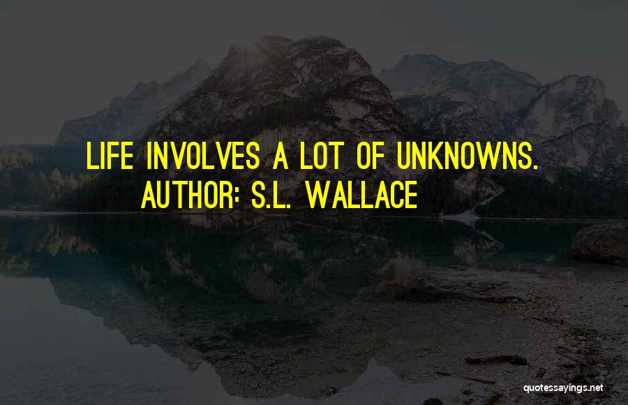 Dystopia Quotes By S.L. Wallace