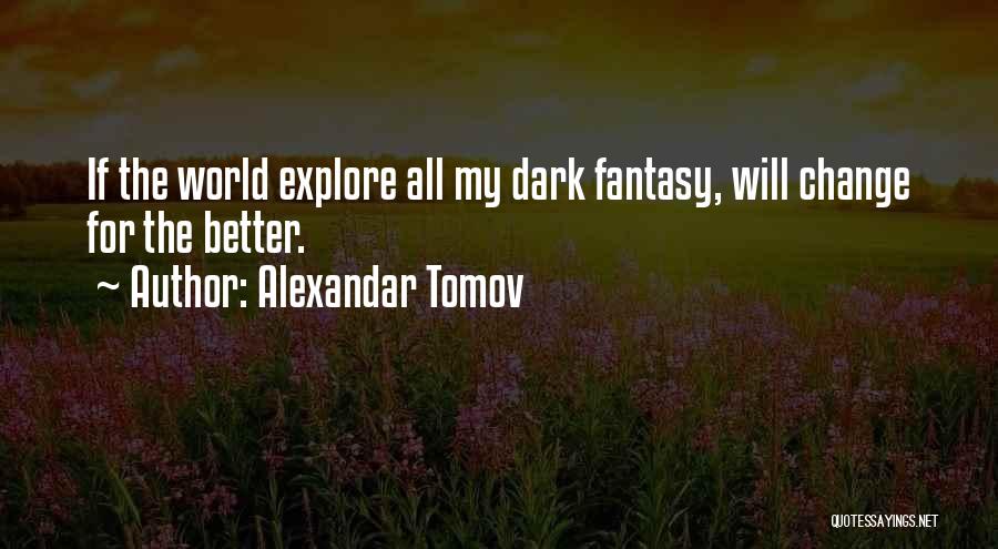 Dystopian Fiction Quotes By Alexandar Tomov