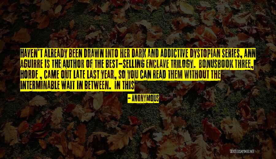 Dystopian Quotes By Anonymous Dystopian Quotes By Anonymous