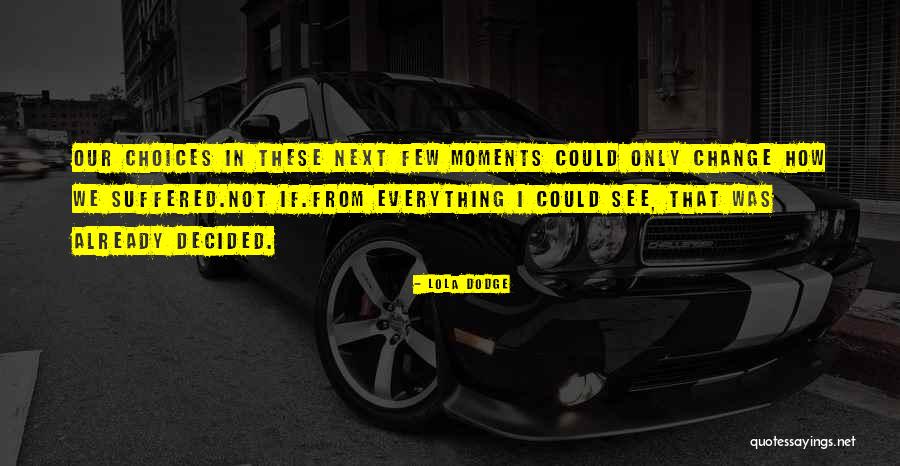 Dystopian Quotes By Lola Dodge Dystopian Quotes By Lola Dodge