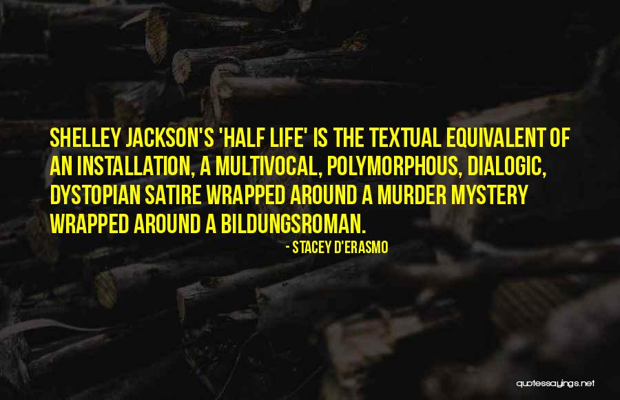 Dystopian Quotes By Stacey D'Erasmo Dystopian Quotes By Stacey D'Erasmo