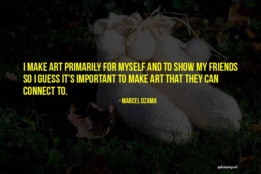 Dzama Art Quotes By Marcel Dzama Dzama Art Quotes By Marcel Dzama