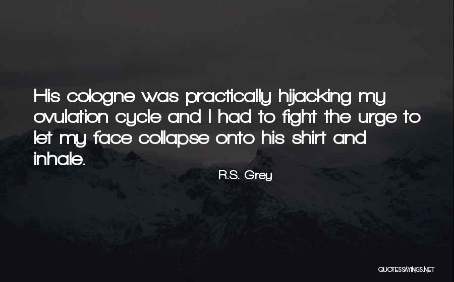 Dzelzs Ruda Quotes By R.S. Grey Dzelzs Ruda Quotes By R.S. Grey