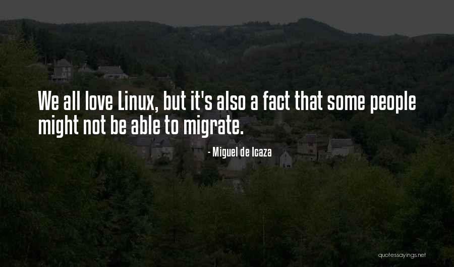 Dzianisz Quotes By Miguel De Icaza Dzianisz Quotes By Miguel De Icaza
