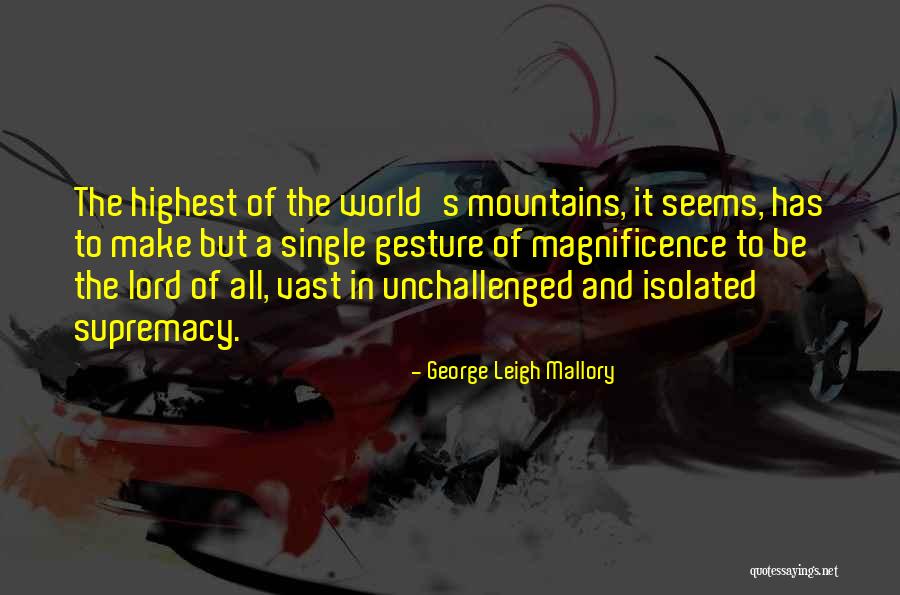Dzieci Quotes By George Leigh Mallory Dzieci Quotes By George Leigh Mallory