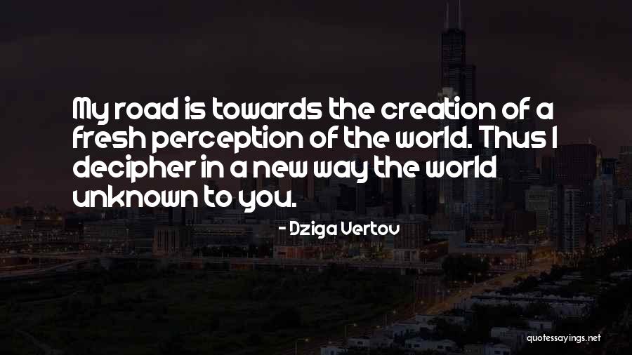 Dziga Vertov Quotes 1468340