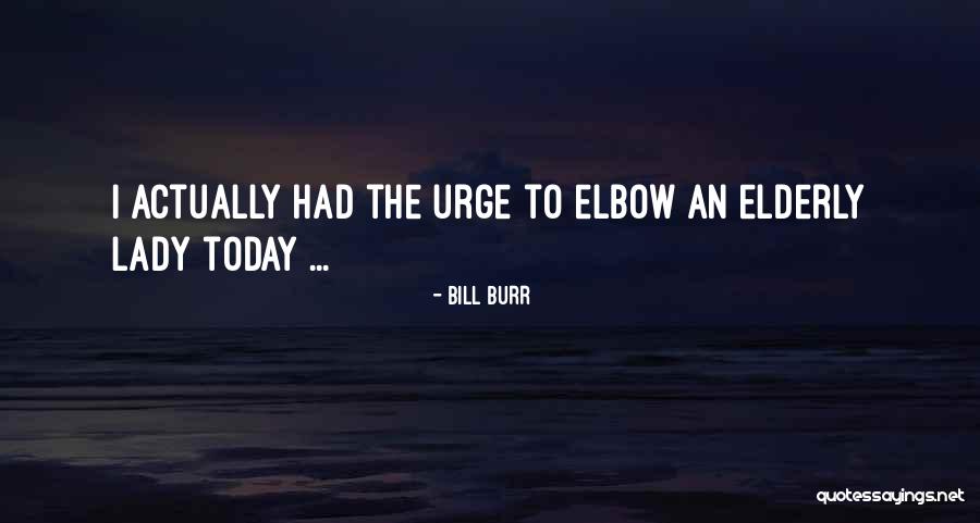 Dzimi Neutron Quotes By Bill Burr Dzimi Neutron Quotes By Bill Burr