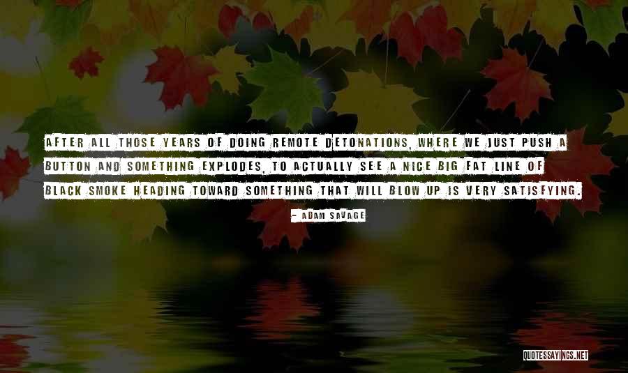 Dziuba Stanislaw Quotes By Adam Savage Dziuba Stanislaw Quotes By Adam Savage