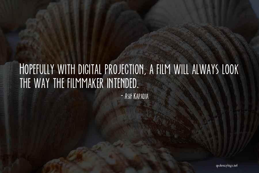 Dziura W Quotes By Asif Kapadia Dziura W Quotes By Asif Kapadia