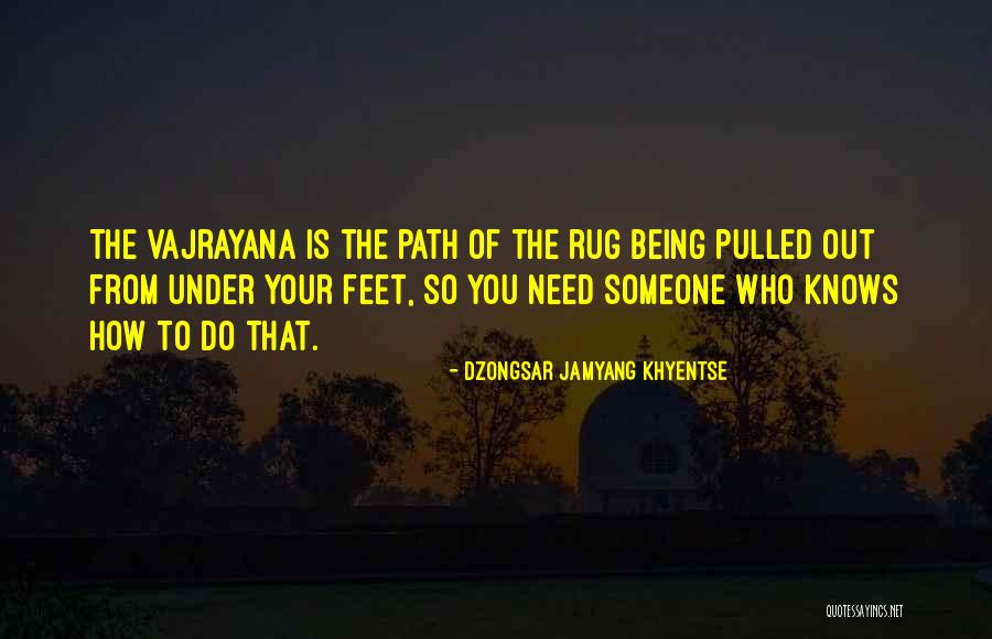 Dzongsar Jamyang Quotes By Dzongsar Jamyang Khyentse
