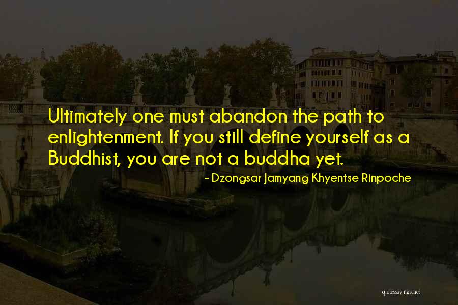 Dzongsar Jamyang Quotes By Dzongsar Jamyang Khyentse Rinpoche