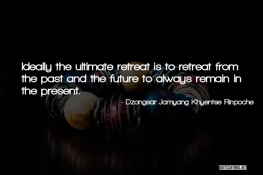 Dzongsar Khyentse Quotes By Dzongsar Jamyang Khyentse Rinpoche