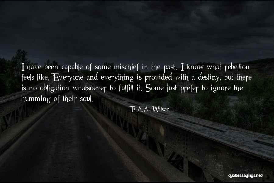 E.A.A. Wilson Quotes 1157566