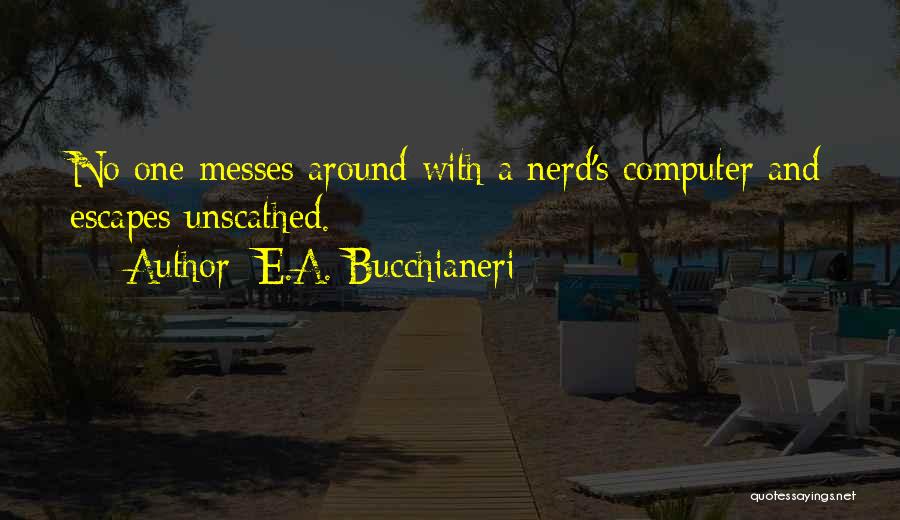 E.A. Bucchianeri Quotes 1580381