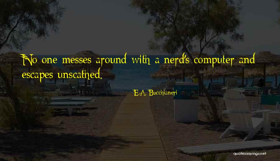 E.A. Bucchianeri Quotes 1580381 E.A. Bucchianeri Quotes 1580381