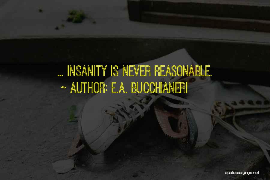 E.A. Bucchianeri Quotes 1698313 E.A. Bucchianeri Quotes 1698313