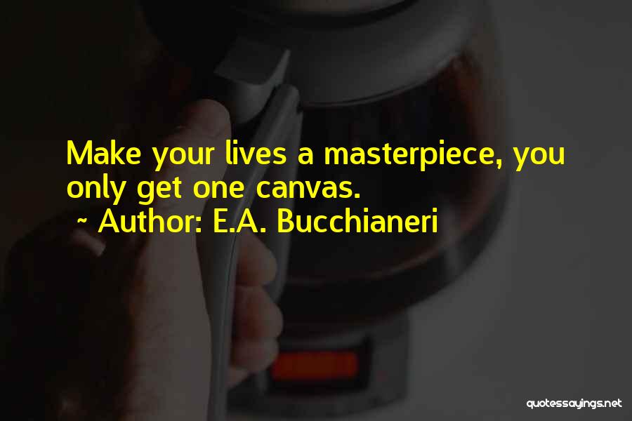 E.A. Bucchianeri Quotes 1732651 E.A. Bucchianeri Quotes 1732651