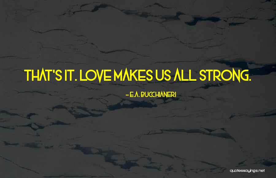 E.A. Bucchianeri Quotes 1769887 E.A. Bucchianeri Quotes 1769887