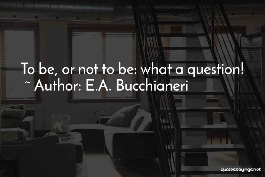 E.A. Bucchianeri Quotes 1890926 E.A. Bucchianeri Quotes 1890926