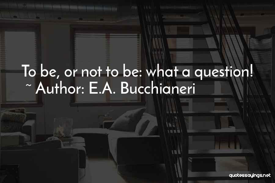 E.A. Bucchianeri Quotes 1890926