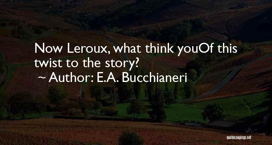 E.A. Bucchianeri Quotes 1994204