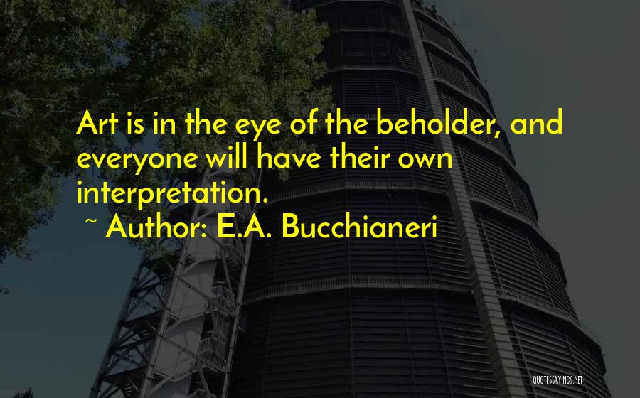 E.A. Bucchianeri Quotes 503041 E.A. Bucchianeri Quotes 503041