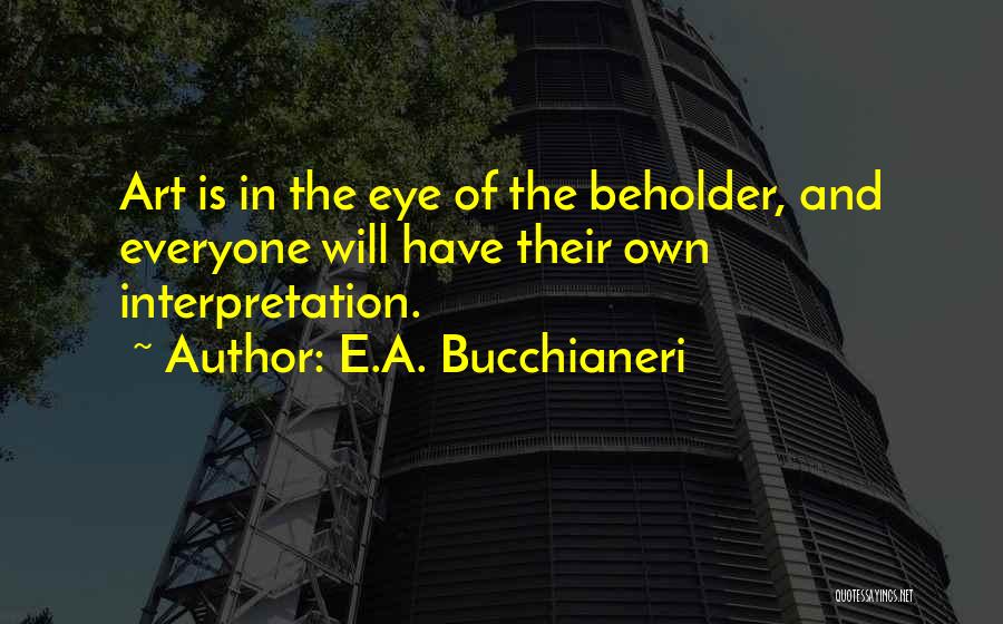 E.A. Bucchianeri Quotes 503041