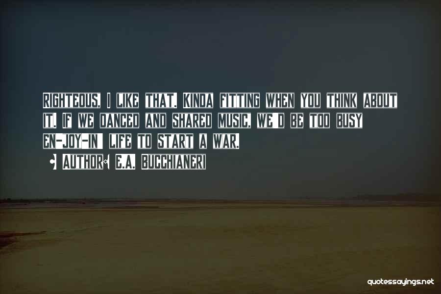 E.A. Bucchianeri Quotes 582812 E.A. Bucchianeri Quotes 582812