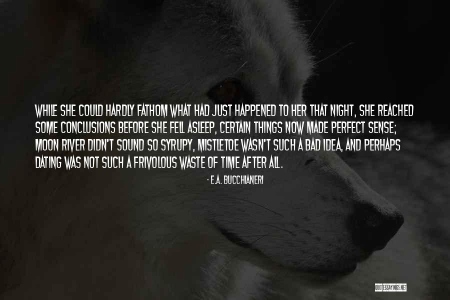 E.A. Bucchianeri Quotes 921740 E.A. Bucchianeri Quotes 921740