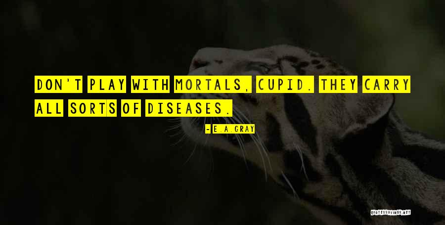 E.A.Gray Quotes 311407 E.A.Gray Quotes 311407