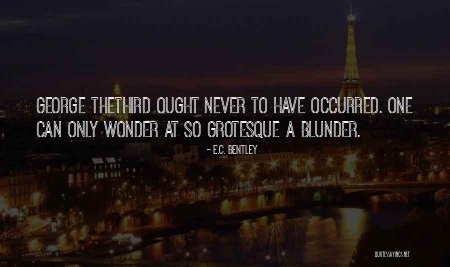 E.C. Bentley Quotes 586427 E.C. Bentley Quotes 586427