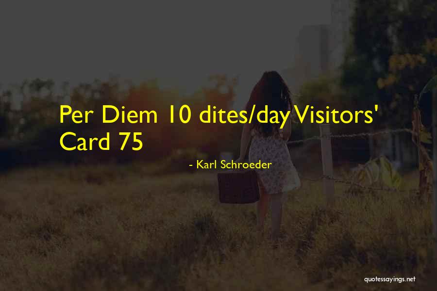 E Card Quotes By Karl Schroeder E Card Quotes By Karl Schroeder