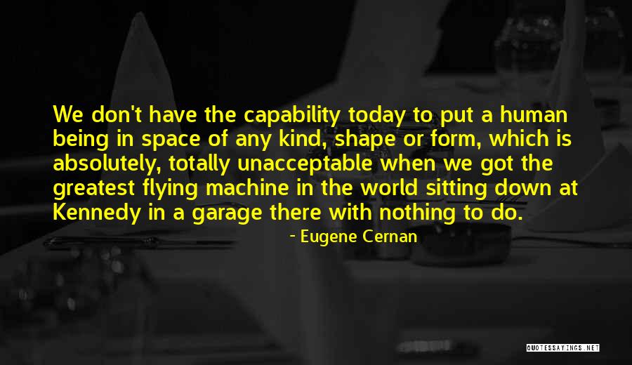 E Cernan Quotes By Eugene Cernan E Cernan Quotes By Eugene Cernan