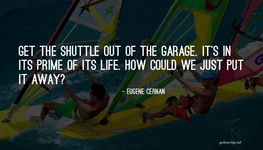 E Cernan Quotes By Eugene Cernan E Cernan Quotes By Eugene Cernan