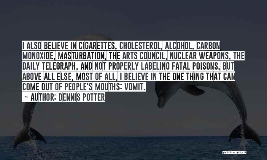 E Cigarettes Quotes By Dennis Potter