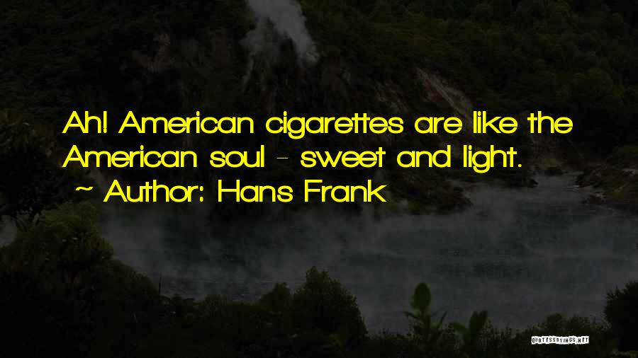 E Cigarettes Quotes By Hans Frank