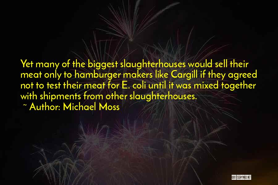 E Coli Quotes By Michael Moss