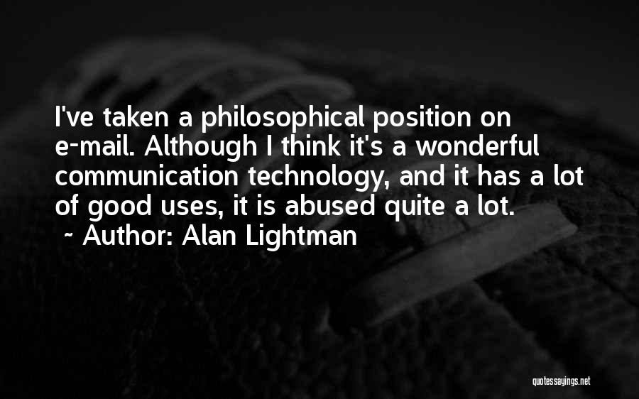 E-communication Quotes By Alan Lightman