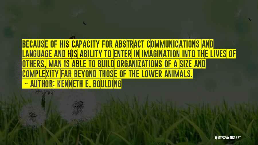 E-communication Quotes By Kenneth E. Boulding