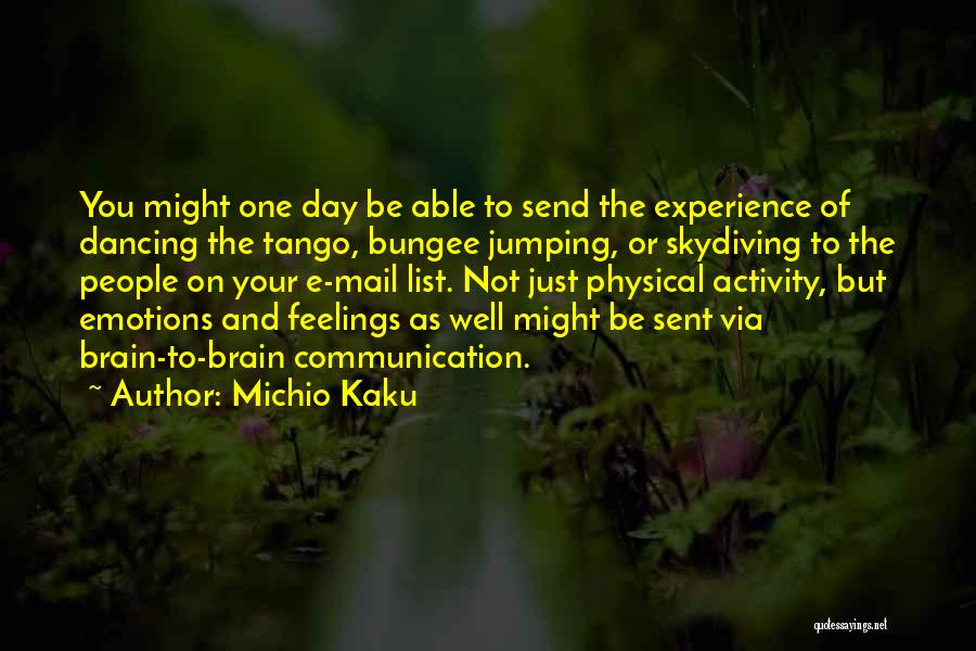 E-communication Quotes By Michio Kaku