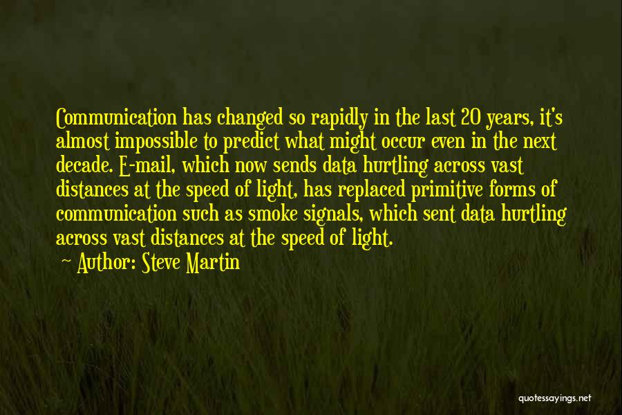 E-communication Quotes By Steve Martin