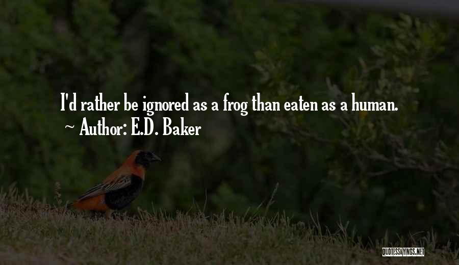 E.D. Baker Quotes 1351298
