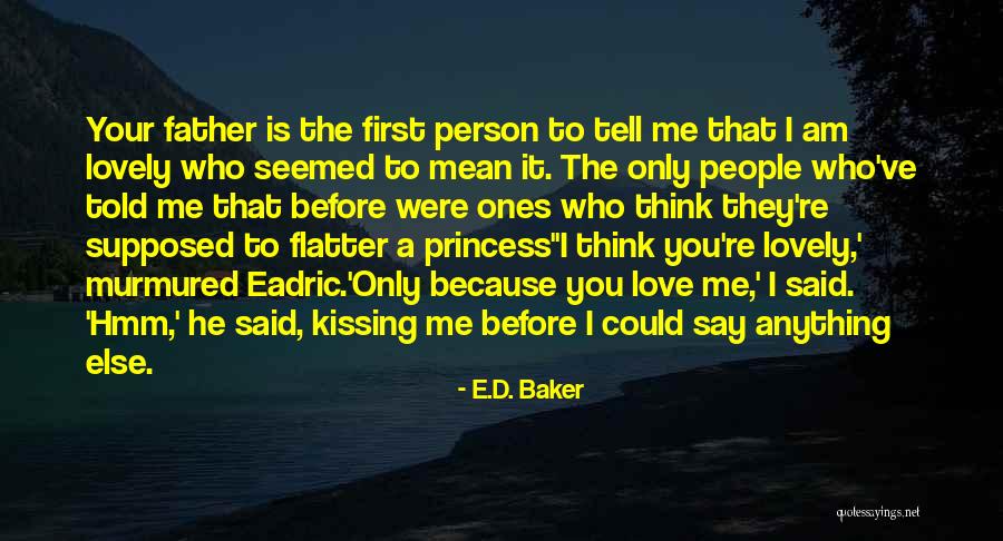 E.D. Baker Quotes 790045